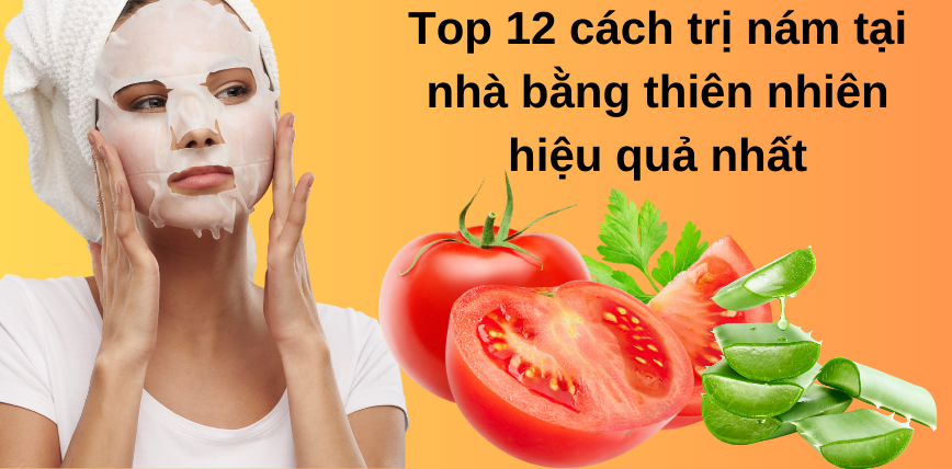 Top 12 mặt nạ trị nám tàn nhang tự nhiên an toàn tại nhà